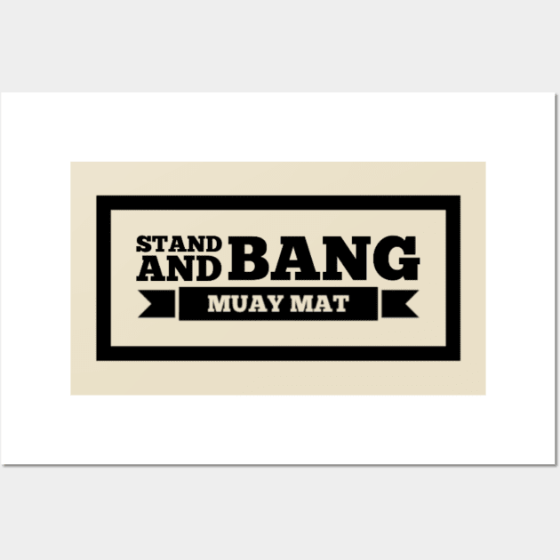 Stand and Bang Muay Mat Design Wall Art by Muay Thai Merch